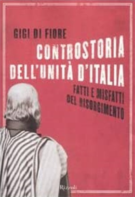 9788817018463-Controstoria dell'unità d'Italia. Fatti e misfatti del Risorgimento.